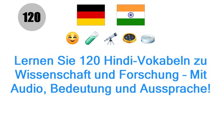 Lernen Sie 120 Hindi-Vokabeln zu Wissenschaft und Forschung – Mit Audio, Bedeutung und Aussprache!